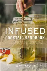 Book cover of The Infused Cocktail Handbook by N/A