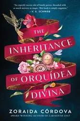 Book cover of The Inheritance of Orquídea Divina by Zoraida Córdova