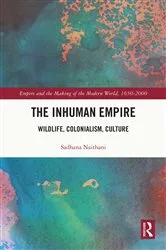 Book cover of The Inhuman Empire by Sadhana Naithani