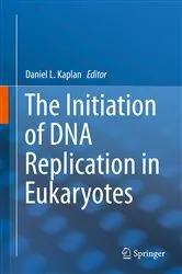 Book cover of The Initiation of DNA Replication in Eukaryotes by Daniel L. Kaplan