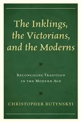 Book cover of The Inklings, the Victorians, and the Moderns by Christopher Butynskyi