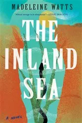 Book cover of The Inland Sea by Madeleine Watts