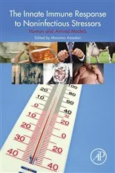 Book cover of The Innate Immune Response to Noninfectious Stressors by Massimo Amadori