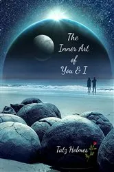 Book cover of The Inner Art of You and I by Tatz Holmes