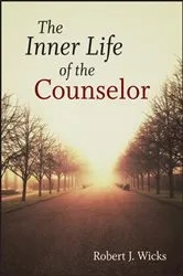 Book cover of The Inner Life of the Counselor by Robert J. Wicks