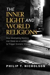 Book cover of The Inner Light and World Religions by Philip T Nicholson