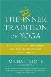 Book cover of The Inner Tradition of Yoga by Michael Stone
