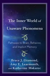 Book cover of The Inner World of Unaware Phenomena by Bruce J. Diamond