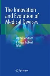 Book cover of The Innovation and Evolution of Medical Devices by Unknown