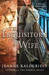 Book cover of The Inquisitor's Wife by Jeanne Kalogridis