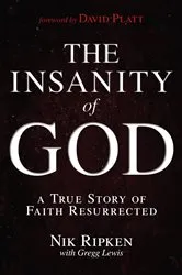 Book cover of The Insanity of God by Nik Ripken