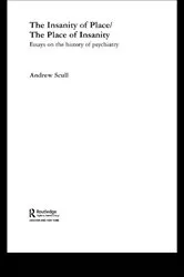 Book cover of The Insanity of Place / The Place of Insanity by Andrew Scull