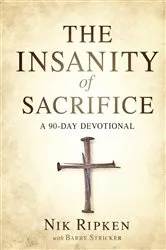Book cover of The Insanity of Sacrifice by Nik Ripken