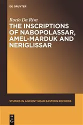 Book cover of The Inscriptions of Nabopolassar, Amel-Marduk and Neriglissar by Rocío Da Riva