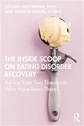 Book cover of The Inside Scoop on Eating Disorder Recovery by Colleen Reichmann