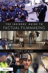 Book cover of The Insiders' Guide to Factual Filmmaking by Tony Stark