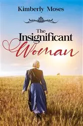 Book cover of The Insignificant Woman by Kimberly Moses