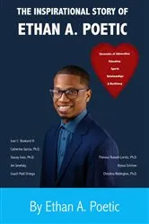 Book cover of The Inspirational Story of Ethan A. Poetic by Poetic, Ethan, A.