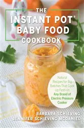 Book cover of The Instant Pot Baby Food Cookbook by Barbara Schieving