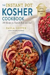 Book cover of The Instant Pot® Kosher Cookbook by Paula Shoyer