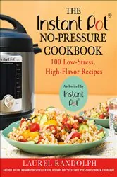 Book cover of The Instant Pot No-Pressure Cookbook by Laurel Randolph