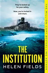 Book cover of The Institution by Helen Fields