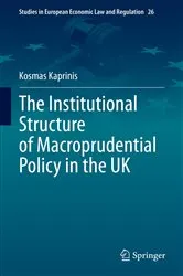 Book cover of The Institutional Structure of Macroprudential Policy in the UK by Kosmas Kaprinis