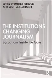 Book cover of The Institutions Changing Journalism by Unknown