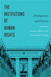 Book cover of The Institutions of Human Rights by Gordon DiGiacomo