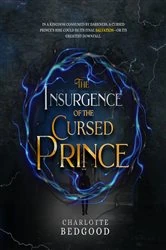 Book cover of The Insurgence of The Cursed Prince by Charlotte Bedgood