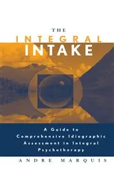 Book cover of The Integral Intake by Andre Marquis