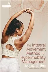 Book cover of The Integral Movement Method for Hypermobility Management by Jeannie Di Bon