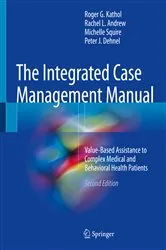 Book cover of The Integrated Case Management Manual (2nd ed.) by Roger G. Kathol