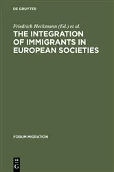 Book cover of The Integration of Immigrants in European Societies by Friedrich Heckmann