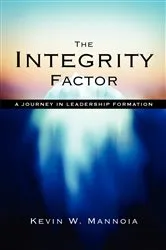 Book cover of The Integrity Factor by Kevin W. Mannoia