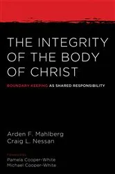 Book cover of The Integrity of the Body of Christ by Arden Mahlberg