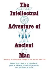 Book cover of The Intellectual Adventure of Ancient Man by Henri Frankfort