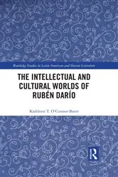 Book cover of The Intellectual and Cultural Worlds of Rubén Darío by Kathleen T. O’Connor-Bater