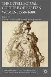 Book cover of The Intellectual Culture of Puritan Women, 1558-1680 by J. Harris