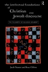 Book cover of The Intellectual Foundations of Christian and Jewish Discourse by Bruce Chilton