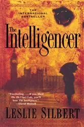 Book cover of The Intelligencer by Leslie Silbert