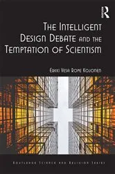 Book cover of The Intelligent Design Debate and the Temptation of Scientism by Erkki Vesa Rope Kojonen
