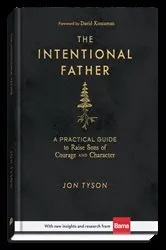 Book cover of The Intentional Father by Jon Tyson
