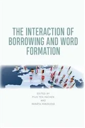 Book cover of The Interaction of Borrowing and Word Formation by Pius ten Hacken