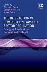 Book cover of The Interaction of Competition Law and Sector Regulation by Pier L. Parcu