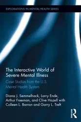 Book cover of The Interactive World of Severe Mental Illness by Diana J. Semmelhack