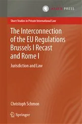 Book cover of The Interconnection of the EU Regulations Brussels I Recast and Rome I by Christoph Schmon