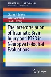 Book cover of The Intercorrelation of Traumatic Brain Injury and PTSD in Neuropsychological Evaluations by Charles J. Golden