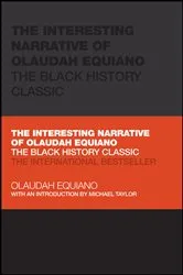 Book cover of The Interesting Narrative of Olaudah Equiano by Olaudah Equiano
