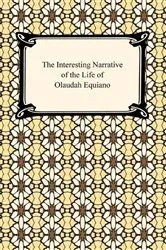 Book cover of The Interesting Narrative of the Life of Olaudah Equiano by Olaudah Equiano